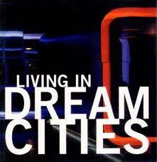 Living in dream cities