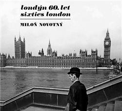 Kniha Londýn 60. let - Sixties London 2. vydání - Miloň Novotný