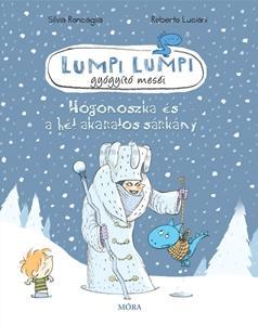 Lumpi Lumpi gyógyító meséi Hógonoszka és a hét akaratos sárkány