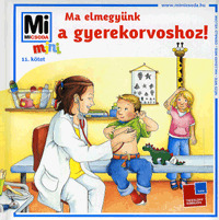 Ma elmegyünk a gyerekorvoshoz! 11. kötet