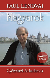 Magyarok - Győzelmek és kudarcok - Bővített kiadás