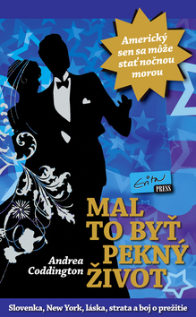 Mal to byť pekný život /Americký sen sa môže stať nočnou morou/