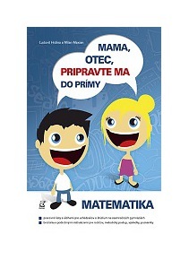Mama, otec, pripravte ma do prímy - Matematika