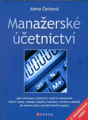 Manažerské účetnictví 2. aktualizované a rozšířené vydání - Alena Čechová