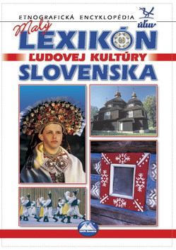 Malý lexikón slovenskej ľudovej kultúry