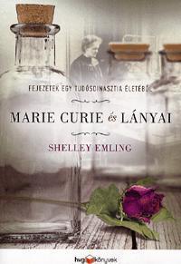 Marie Curie és lányai Fejezetek egy tudósdinasztia