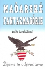 Maďarské fantazmagorie - Edita Tarabčáková