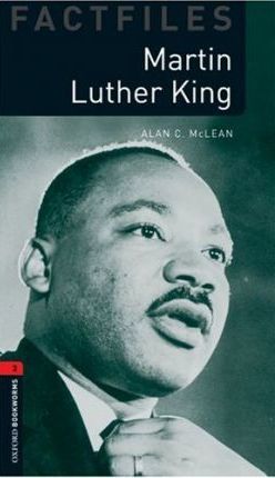 Martin Luther King Oxford Bookworms Library 3 (Factfile)