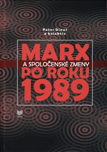 MARX a spolocenske zmeny po roku 1989 - Petr Dinuš,Kolektív autorov