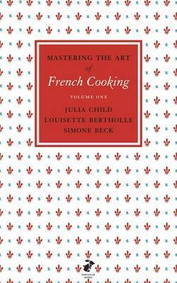 Mastering the Art of French Cooking