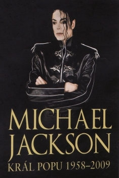 MICHAEL JACKSON KRAL POPU 1958-2009