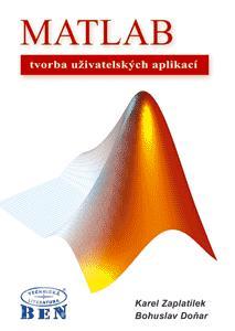 Kniha MATLAB - tvorba uživatelských aplikací, 2. díl - Karel Zaplatílek