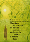 Meditace do svatyně, do křesla do deště aneb vesele i vážne o zdraví duše - Karel Funk