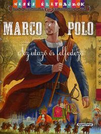 Mesés életrajzok: Marco Polo