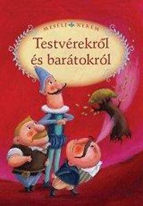 Mesélj nekem testvérekröl és barátokról