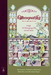 Mesepatika avagy 25 lélekgyógyító Grimm-mese