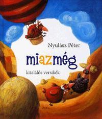 Miazmég/kitalálós versikék - Péter Nyulász