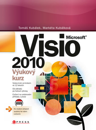 Microsoft Visio 2010 Výukový kurz - Tomáš Kubálek,Markéta Kubálková