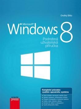 Microsoft Windows 8 Podrobná uživatelská příručka - Ondřej Bitto