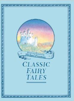 Michael Foreman's Classic Fairy Tales