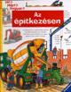 Mit miért hogyan Az építkezésen