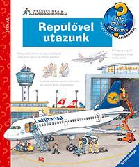 Mit? Miért? Hogyan? Repülővel utazunk