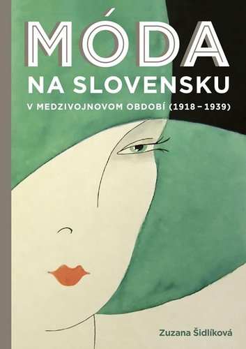 Móda na Slovensku v medzivojnovom období (1918-1939)