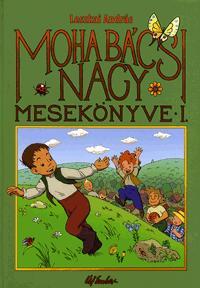 Moha bácsi nagy mesekönyve I.