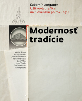 Modernosť tradície - Úžitková grafika na Slovensku po roku 1918 1. časť - Ľubomír Longauer