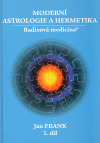 Moderní astrologie a hermetika I. díl