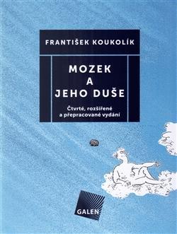 Kniha Mozek a jeho duše 4. vydání - František Koukolík