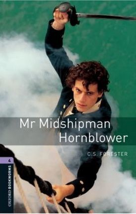 Mr. Midshipman Hornblower-Oxford Bookworms Library 4