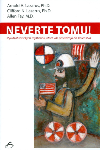 Kniha Neverte tomu - Allen Fay,Arnold A. Lazarus