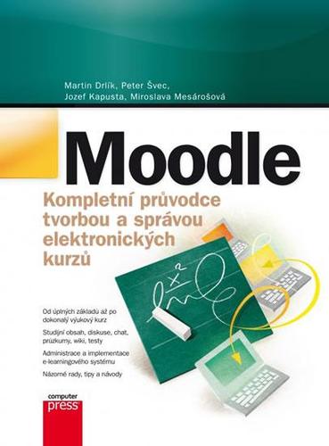 Moodle - Kompletní průvodce tvorbou a správou elektronických kurzů - Kolektív autorov