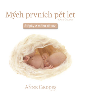 Mých prvních pět let - Anne Geddes