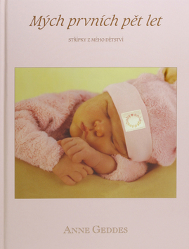 Mých prvních pět let-holčičky - Anne Geddes