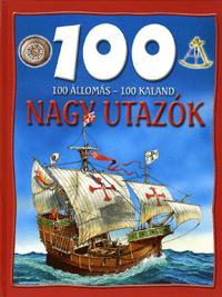 Nagy utazók - 100 állomás, 100 kaland - Dan North