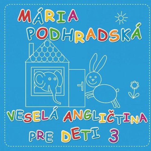 Podhradská/Čanaky - Veselá angličtina pre deti 3  CD