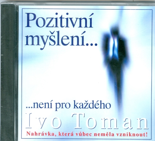 Pozitivní myšlení... CD - Ivo Toman