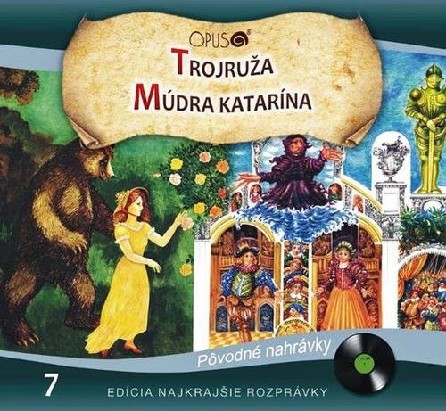 Rozprávka - Trojruža/Múdra Katarína  CD