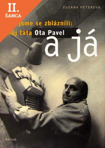 Lacná kniha Jak sme ses zbláznili: můj táta Ota Pavel a já