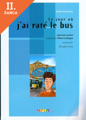 Lacná kniha Le jour oú j´ai raté le bus A2 + CD