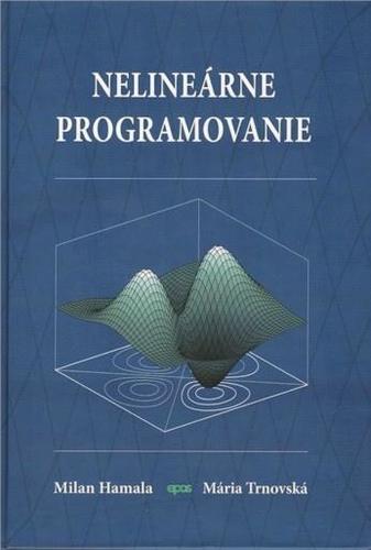 Nelineárne programovanie - Milan Hamala,Mária Trnovská