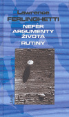 Nefér argumenty života.Rutiny - Lawrence Ferlinghetti