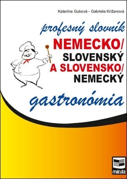 Kniha Nemecko/slovenský a slovensko/nemecký profesný slovník gastronómia
