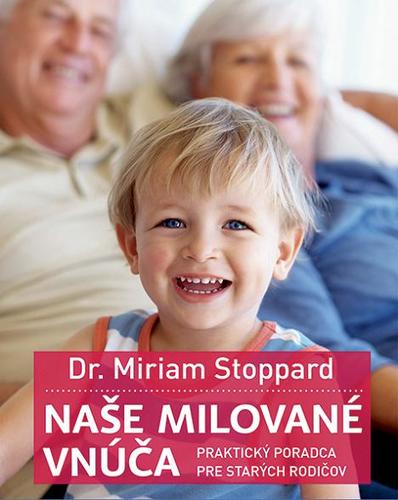 Naše milované vnúča - Dr. Miriam Stoppard