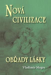 Kniha Nová civilizace/ Obřady lásky - 8.dil, kniha druhá