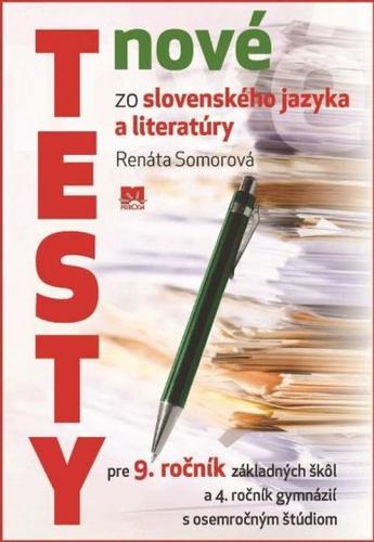 Nové testy zo slovenského jazyka a literatúry pre 9. ročník ZŠ a 4. ročník gymnázií s osemročným štúdiom