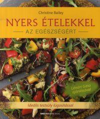 Kniha Nyers ételekkel az egészségért - Christine Bailey