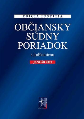 Občiansky súdny poriadok s judikatúrou január 2013 - 5. vydanie